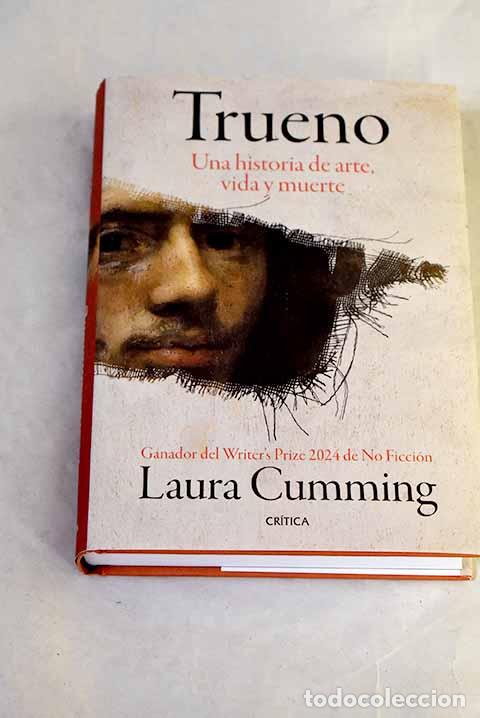 B&uuml;cher: Trueno: una historia de arte, vida y muerte.- Cumming, Laura