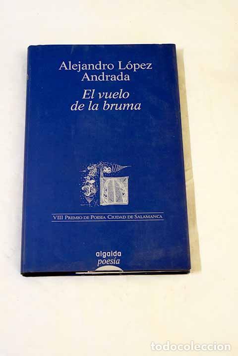 B&uuml;cher: El vuelo de la bruma.- L&oacute;pez Andrada, Alejandro