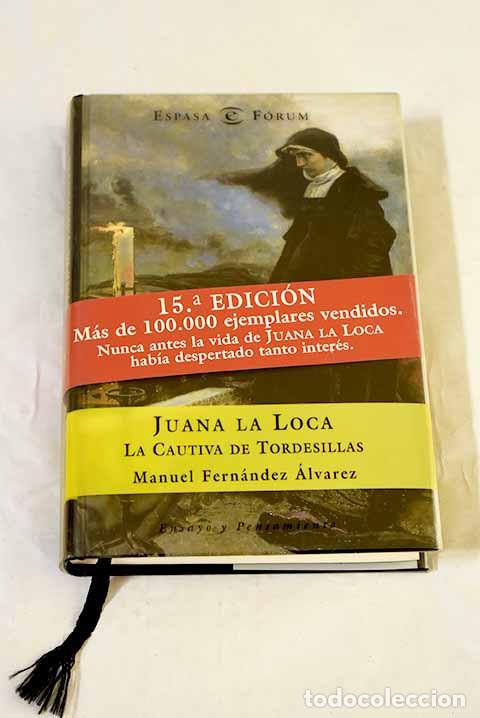 B&uuml;cher: Juana la Loca, la cautiva de Tordesillas.- Fern&aacute;ndez &Aacute;lvarez, Manuel