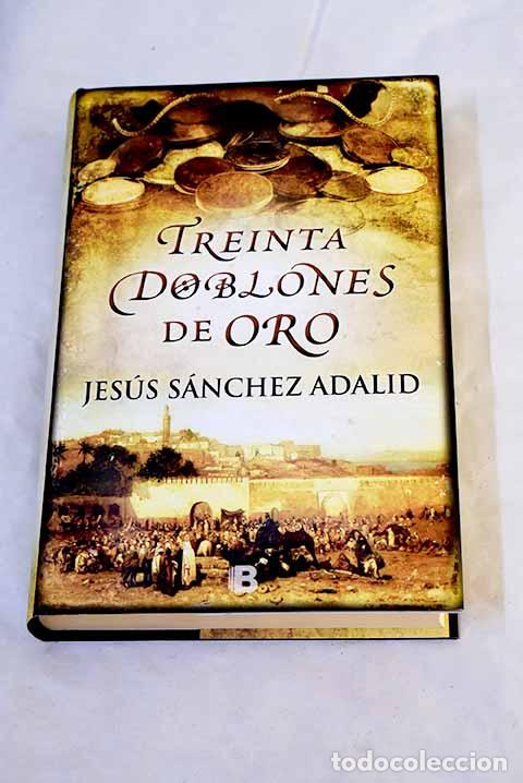 B&uuml;cher: Treinta doblones de oro.- S&aacute;nchez Adalid, Jes&uacute;s