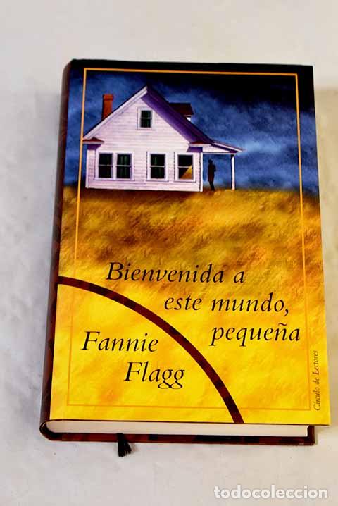 B&uuml;cher: Bienvenida a este mundo, peque&ntilde;a.- Flagg, Fannie