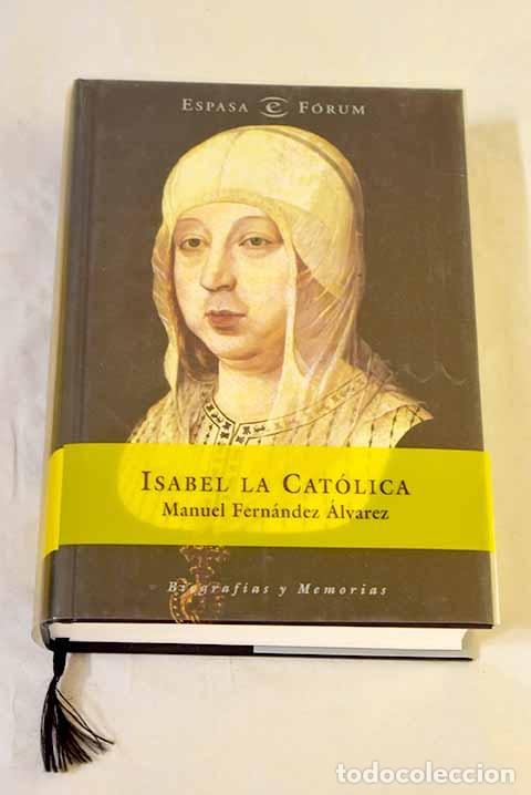 Livres: Isabel la Cat&oacute;lica: Fern&aacute;ndez &Aacute;lvarez, Manuel.- Fern&aacute;ndez &Aacute;lvarez, Manuel