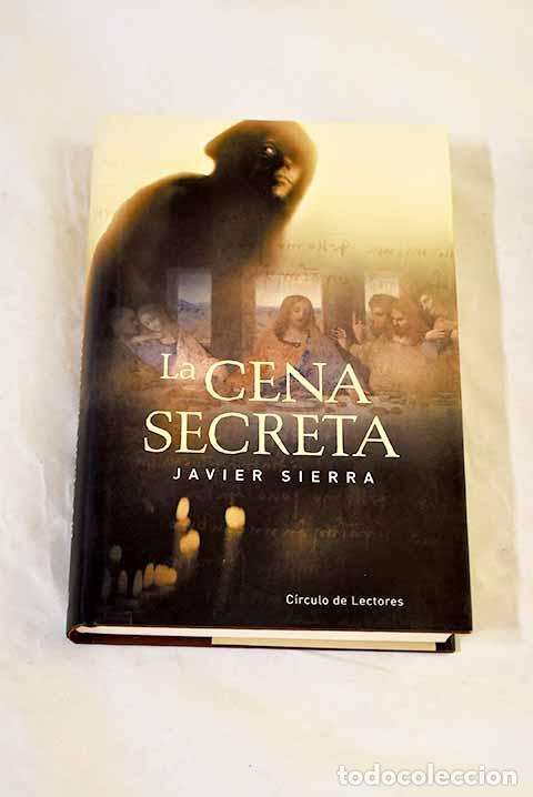 Libros: La cena secreta: Sierra, Javier.- Sierra, Javier