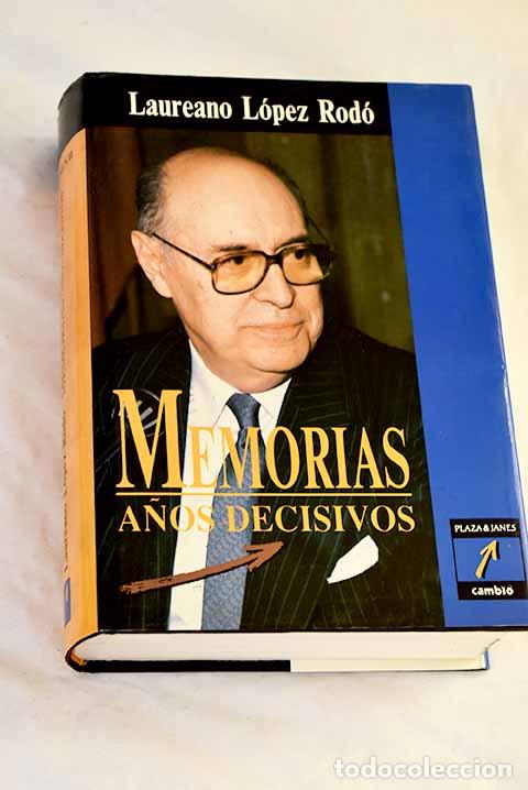 Libros: Memorias, tomo 2. A&ntilde;os decisivos.- L&oacute;pez Rod&oacute;, Laureano