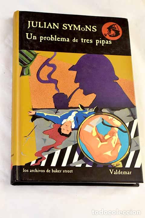 Libros: Un problema de tres pipas.- Symons, Julian