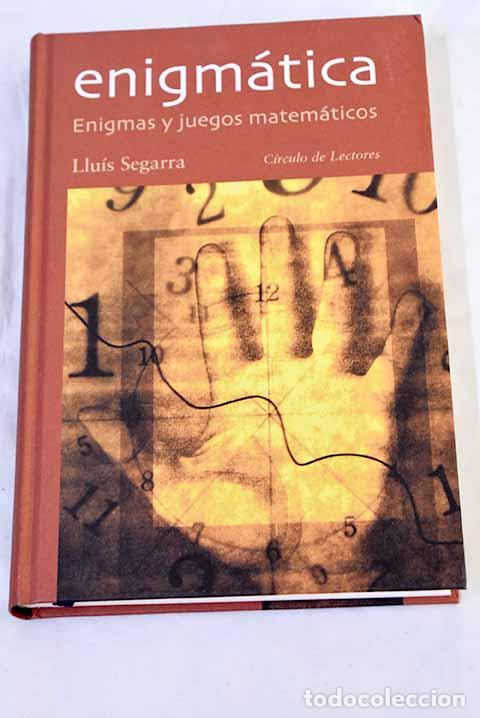 Libros: Enigm&aacute;tica : enigmas y juegos matem&aacute;ticos.- Segarra, Llu&iacute;s