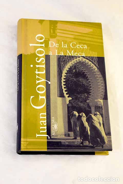 Libros: De la Ceca a la Meca.- Goytisolo, Juan