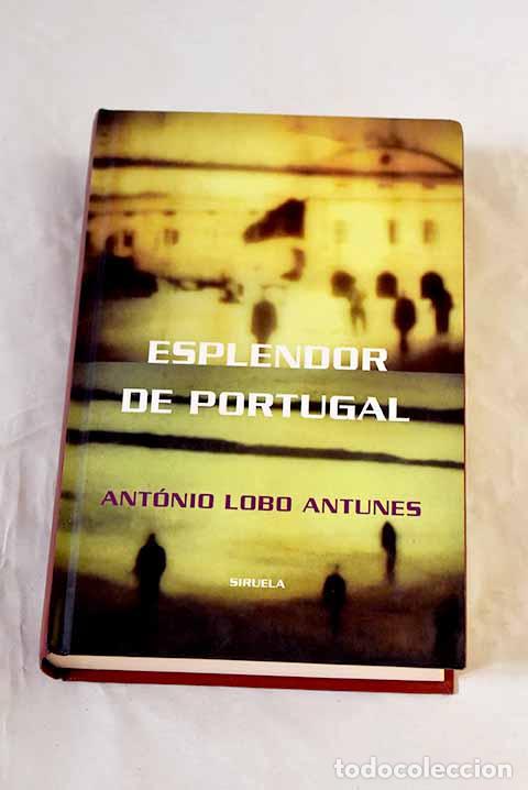 Libros: Esplendor de Portugal.- Antunes, Ant&oacute;nio Lobo