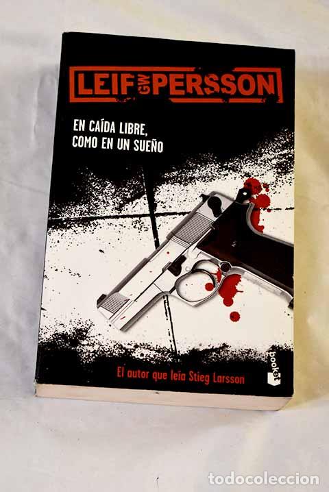 Libros: En ca&iacute;da libre, como en un sue&ntilde;o.- Persson, Leif G. W.