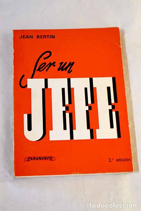 Libros: Ser un jefe: Bertin, Jean.- Bertin, Jean