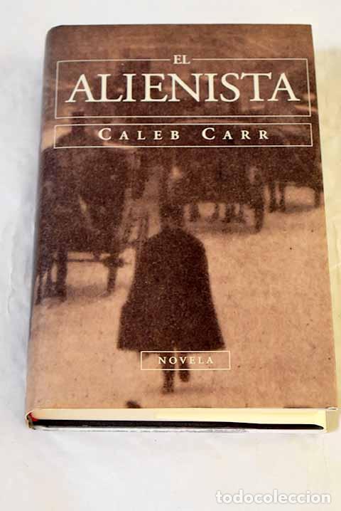Libros: El alienista: Carr, Caleb.- Carr, Caleb
