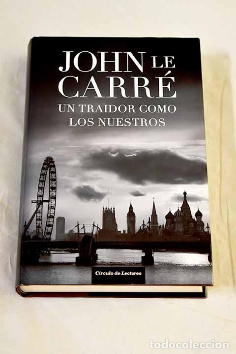 Libros: Un traidor como los nuestros.- Le Carr&eacute;, John