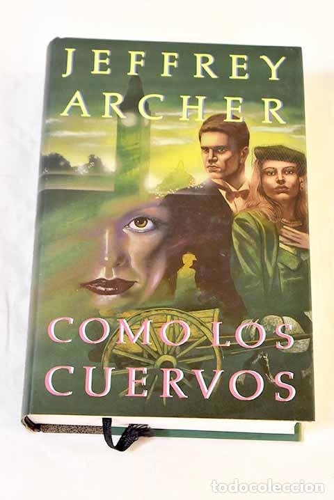 Libros: Como los cuervos: Archer, Jeffrey.- Archer, Jeffrey