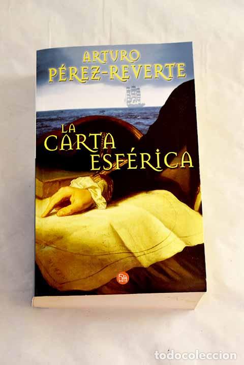 Libros: La carta esf&eacute;rica: P&eacute;rez-Reverte, Arturo.- P&eacute;rez-Reverte, Arturo