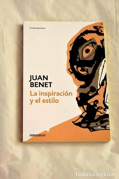 Libros: La inspiraci&oacute;n y el estilo.- Benet, Juan - Foto 1
