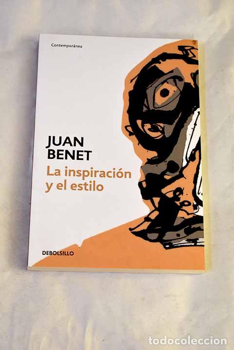 Libros: La inspiraci&oacute;n y el estilo.- Benet, Juan