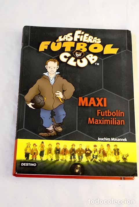 books: Maxi futbol&iacute;n Maximilian.- Masannek, Joachim