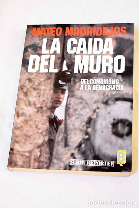 books: La ca&iacute;da del muro: Madridejos, Mateo.- Madridejos, Mateo