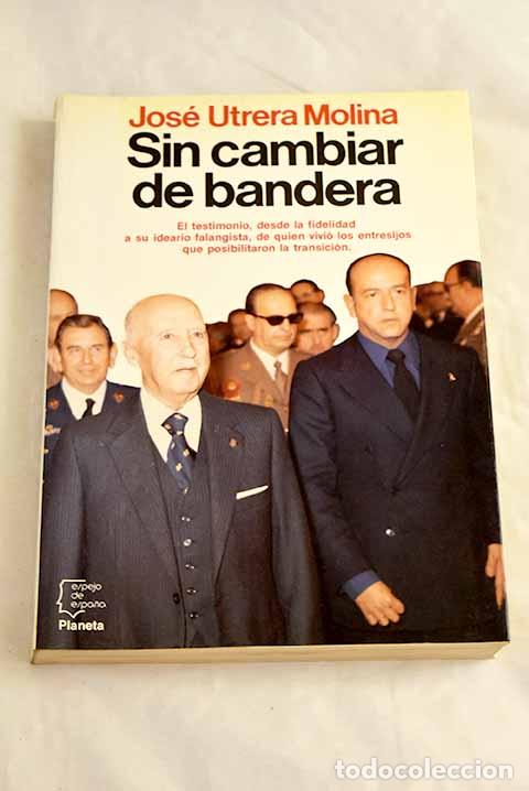 books: Sin cambiar de bandera.- Utrera Molina, Jos&eacute;
