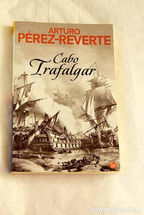 Libros: Cabo Trafalgar : un relato naval.- P&eacute;rez-Reverte, Arturo