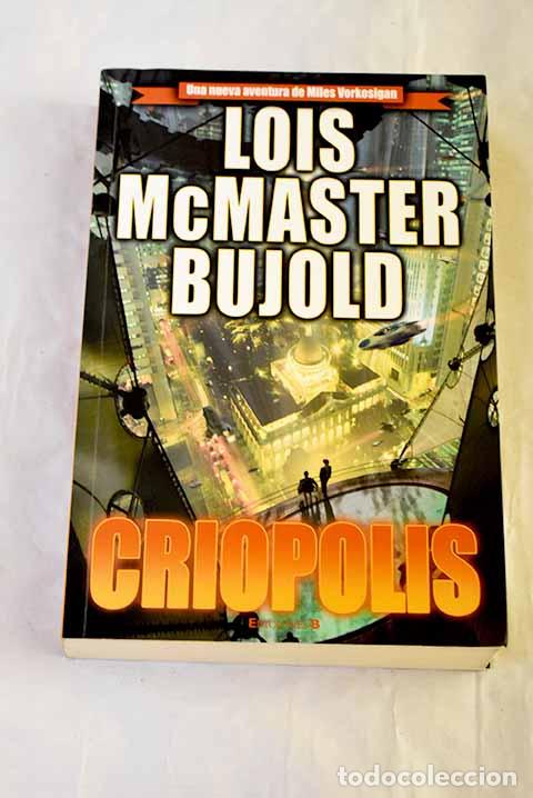 Libros: Criopolis: Bujold, Lois McMaster.- Bujold, Lois McMaster