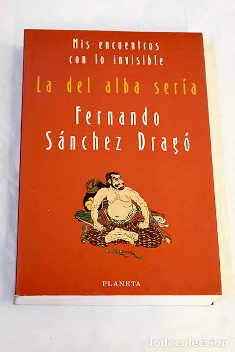 Libros: La del alba ser&iacute;a: S&aacute;nchez Drag&oacute;, Fernando.- S&aacute;nchez Drag&oacute;, Fernando