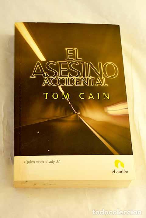 Libros: El asesino accidental.- Cain, Tom