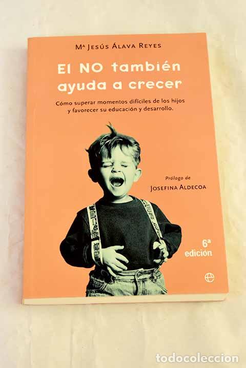 Libros: El NO tambi&eacute;n ayuda a crecer .- &Aacute;lava Reyes, Mar&iacute;a Jes&uacute;s
