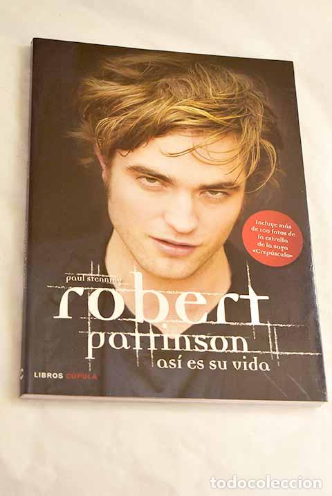 Libros: Robert Pattinson, as&iacute; es su vida.- Stenning, Paul