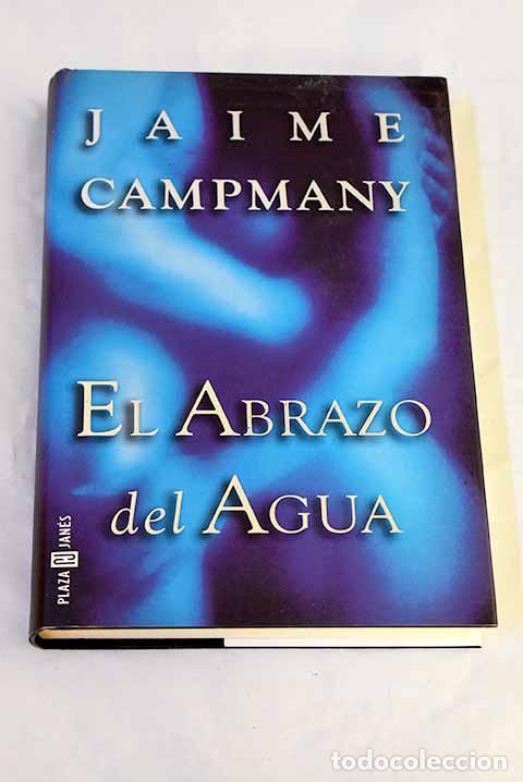 Livres: El abrazo del agua: Campmany, Jaime.- Campmany, Jaime