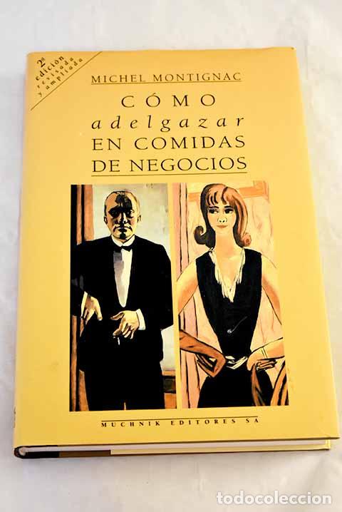 Livres: C&oacute;mo adelgazar en comidas de negocios.- Montignac, Michel