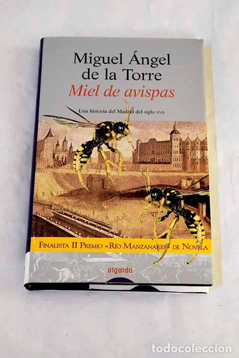 Livres: Miel de avispas: Torre, Miguel &Aacute;ngel de la.- Torre, Miguel &Aacute;ngel de la