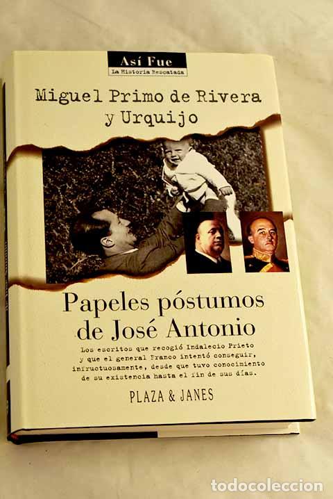 Livros em segunda m&atilde;o: Papeles p&oacute;stumos de Jos&eacute; Antonio.- Primo de Rivera y Urquijo, Miguel