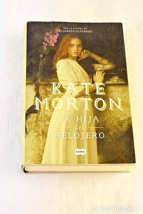 B&uuml;cher: La hija del relojero.- Morton, Kate