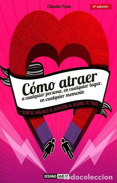 B&uuml;cher: C&oacute;mo atraer a cualquier persona, en cualquier lugar, en cualquier momento- 9788475560854