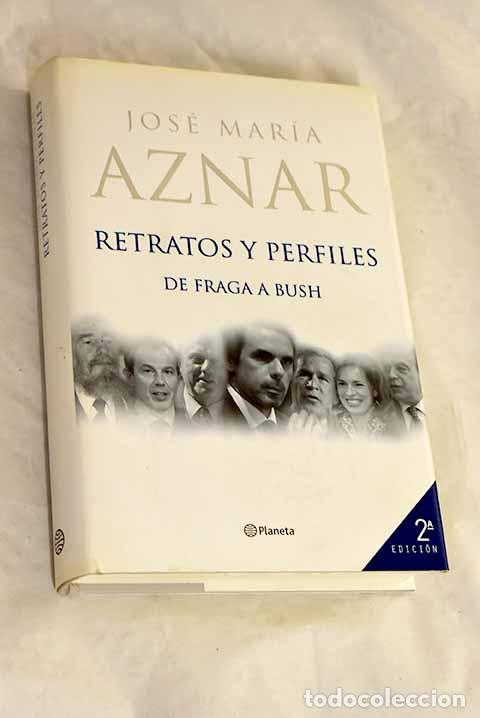 Libros: Retratos y perfiles: de Fraga a Bush.- Aznar, Jos&eacute; Mar&iacute;a