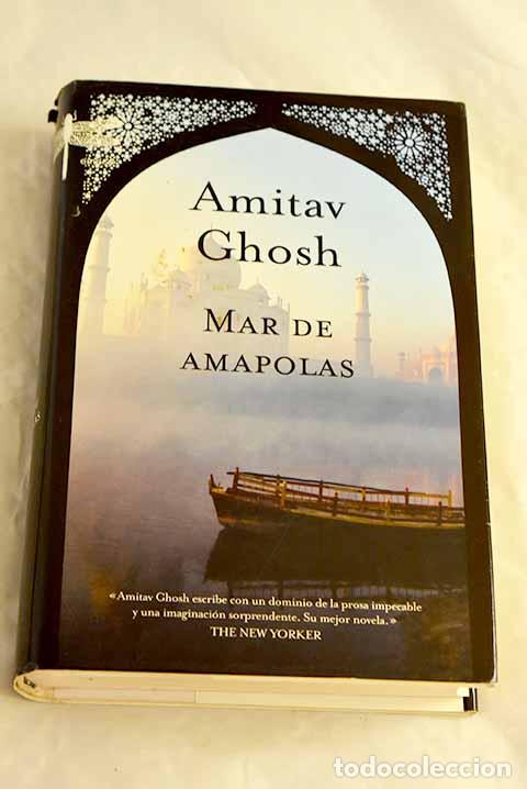 Libros: Mar de amapolas: Ghosh, Amitav.- Ghosh, Amitav