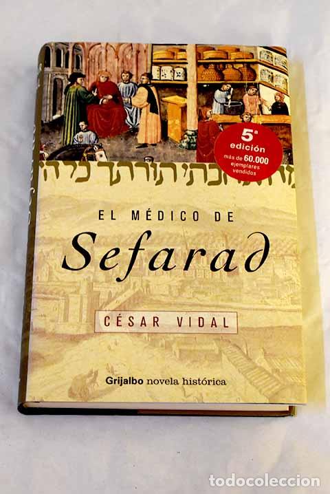 Libros: El m&eacute;dico de Sefarad.- Vidal, C&eacute;sar