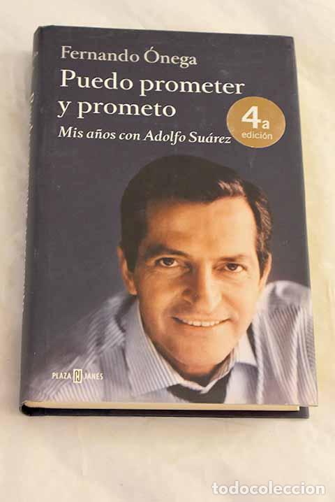 Libros: Puedo prometer y prometo: mis a&ntilde;os con Adolfo Su&aacute;rez.- &Oacute;nega, Fernando