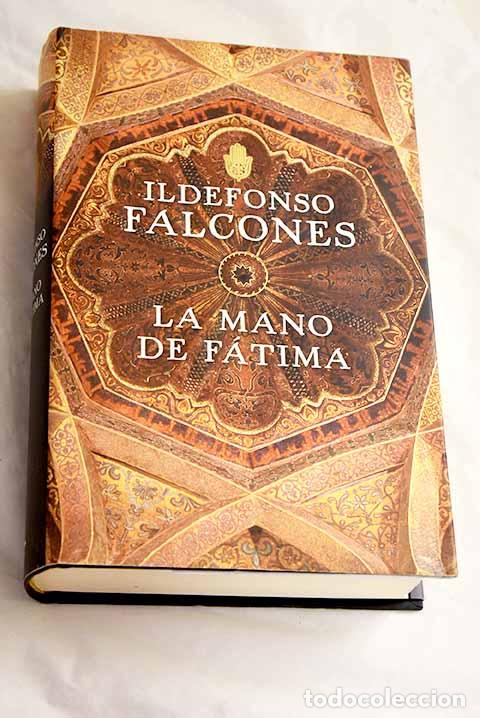 Libros: La mano de F&aacute;tima: Falcones, Ildefonso.- Falcones, Ildefonso