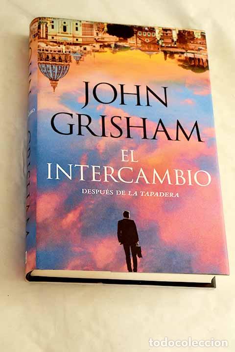 Libros: El intercambio: Grisham, John.- Grisham, John