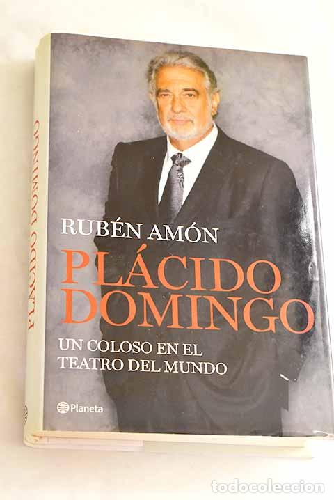 Libros: Placido Domingo, un coloso en el teatro del mundo.- Am&oacute;n, Rub&eacute;n