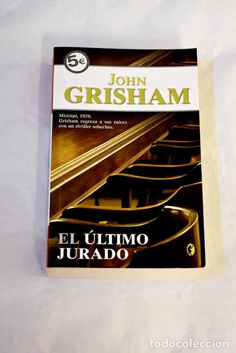 Libros: El &uacute;ltimo jurado: Grisham, John.- Grisham, John