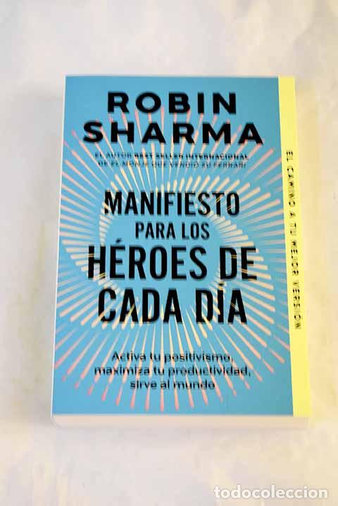 Libros: Manifiesto para los h&eacute;roes de cada d&iacute;a: activa tu positivismo, maximiza tu productividad