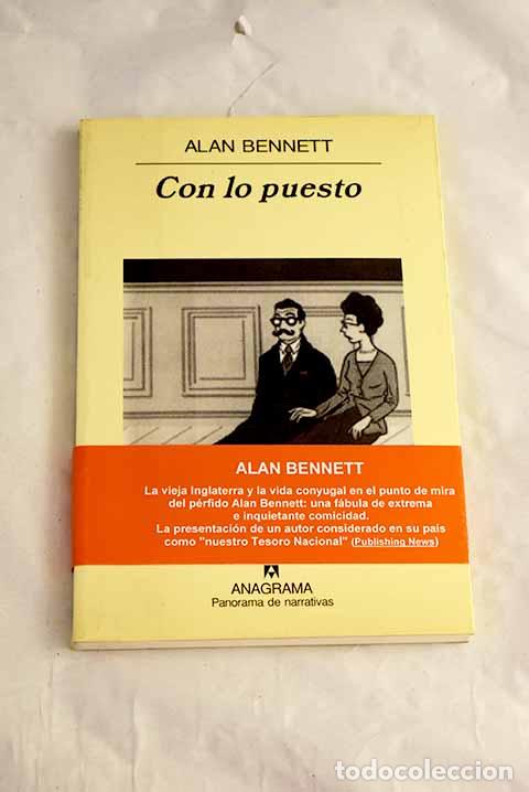 Libri di seconda mano: Con lo puesto: Bennett, Alan.- Bennett, Alan
