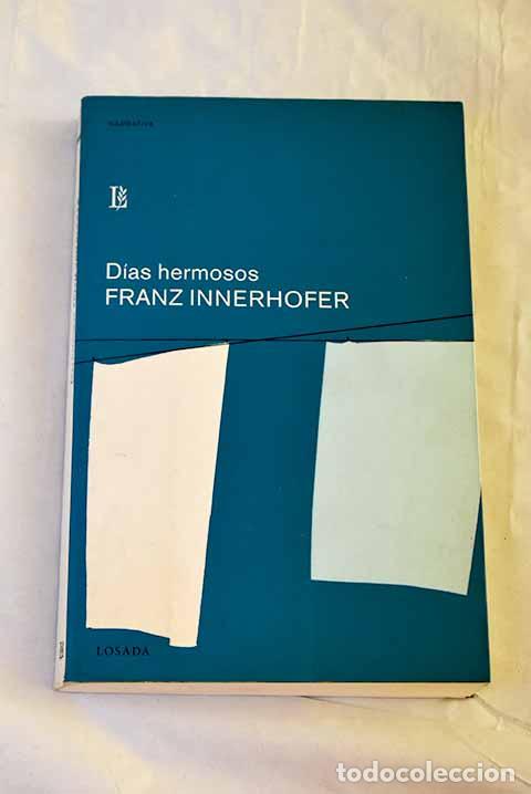 Libri di seconda mano: D&iacute;as hermosos: Innerhofer, Franz.- Innerhofer, Franz