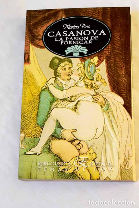 Libri di seconda mano: Casanova, la pasi&oacute;n de fornicar.- Pino, Marina