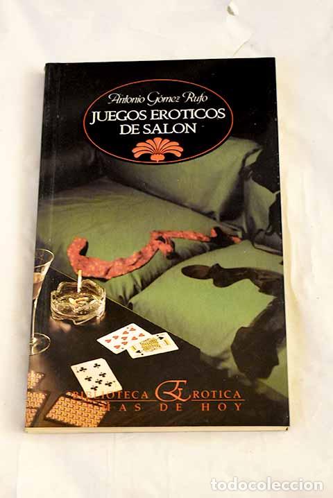 Libros: Juegos er&oacute;ticos de sal&oacute;n.- G&oacute;mez Rufo, Antonio