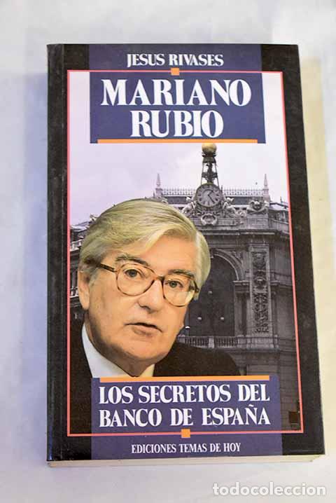 Libros: Mariano Rubio: los secretos del banco de Espa&ntilde;a.- Rivas&eacute;s, Jes&uacute;s