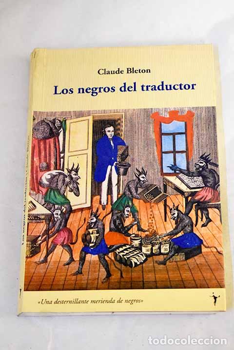 B&uuml;cher: Los negros del traductor.- Bleton, Claude